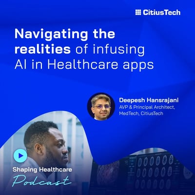 Navigating the realities of infusing AI in Healthcare apps 